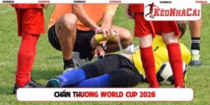 Chấn thương World Cup 2026
