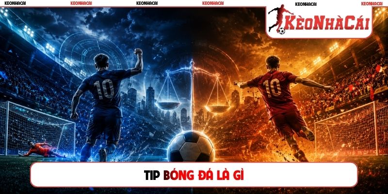 tip bóng đá là gì