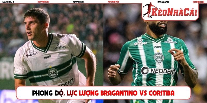 Nhận định phong độ, lực lượng Bragantino vs Coritiba