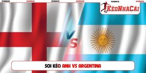 Soi Kèo Anh Vs Argentina, 2h00, 16/07, Bán Kết World Cup