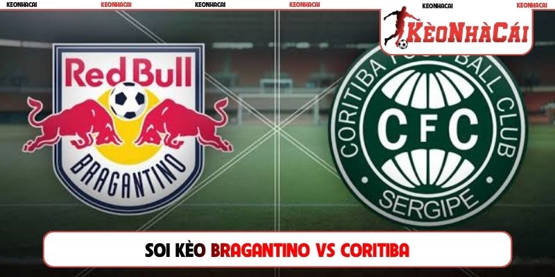 Soi Kèo Bragantino vs Coritiba, 04h30, 27/07, Serie A Brazil